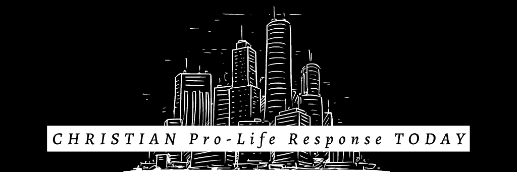 Christian Pro-Life Response Today
